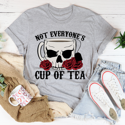 Not Everyone's Cup Of Tea T-Shirt